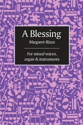 Margaret Rizza: A Blessing: Gemischter Chor mit Begleitung