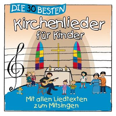 Die 30 besten Kirchenlieder für Kinder