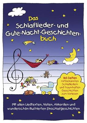 Das Schlaflieder- und Gute-Nacht-Geschichtenbuch: Melodie, Text, Akkorde