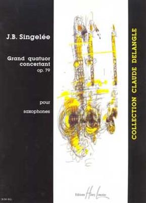 Jean-Baptiste Singelee: Grand quatuor concertant Op.79: Saxophon Ensemble