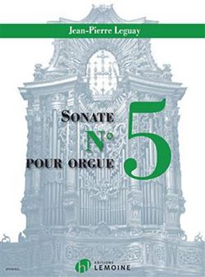 Jean-Pierre Leguay: Sonate No. 5: Orgel