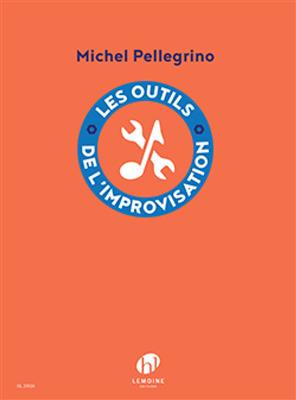 Michel Pellegrino: Les Outils de l'Improvisation