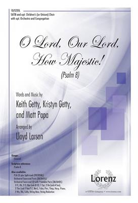 Keith Getty: O Lord, Our Lord, How Majestic!: (Arr. Lloyd Larson): Kinderchor mit Klavier/Orgel