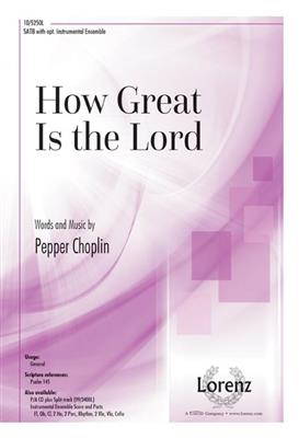 Pepper Choplin: How Great Is the Lord: Kinderchor mit Klavier/Orgel