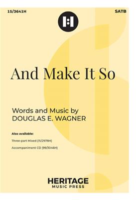 Douglas E. Wagner: And Make It So: Gemischter Chor mit Begleitung