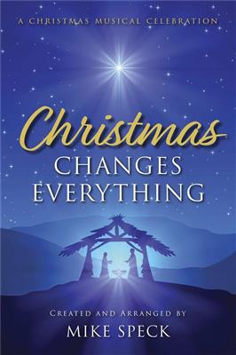 Mike Speck: Christmas Changes Everything: Gemischter Chor mit Begleitung