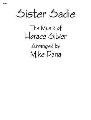 Horace Silver: Sister Sadie: (Arr. Mike Dana): Jazz Ensemble