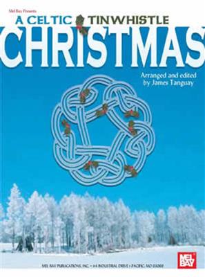James Tanguay: Celtic Tinwhistle Christmas, A: Tin Whistle