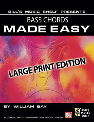 William Bay: Bass Chords Made Easy, Large Print Edition: Bassgitarre Solo