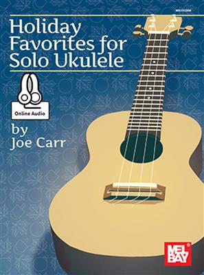 Holiday Favorites For Solo Ukulele: Ukulele Solo