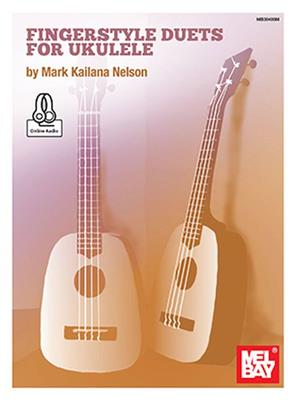 Mark Kailana Nelson: Fingerstyle Duets For Ukulele: Ukulele Duett