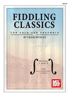 Craig Duncan: Fiddling Classics for Solo and Ensemble: Violin Duett