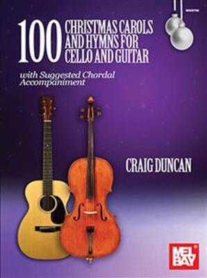 Craig Duncan: 100 Christmas Carols and Hymns: Cello mit Begleitung