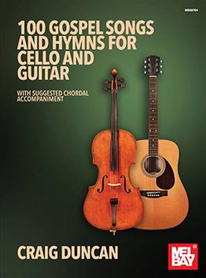 Craig Duncan: 100 Gospel Songs And Hymns For Cello And Guitar: Cello mit Begleitung
