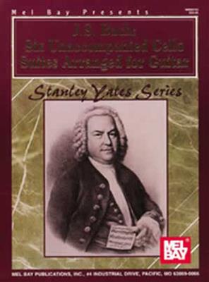 Stanley Yates: J. S. Bach: Six Unaccompanied Cello Suites: Gitarre Solo