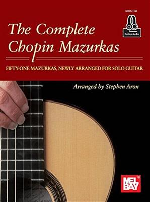 Frédéric Chopin: The Complete Chopin Mazurkas: (Arr. Stephen Aron): Gitarre Solo