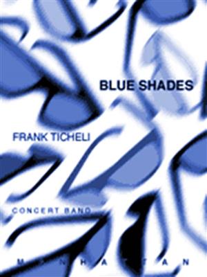 Frank Ticheli: Blue Shades: Blasorchester