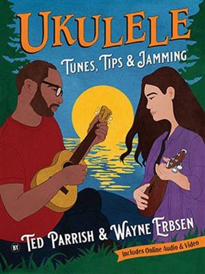 Ted Parrish: Ukulele Tunes, Tips & Jamming: Ukulele Solo