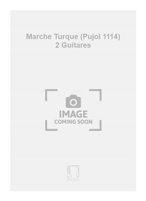 Wolfgang Amadeus Mozart: Marche Turque (Pujol 1114) 2 Guitares: Gitarre Duett