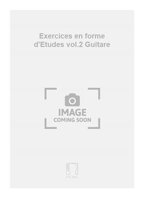 Exercices en forme d'Etudes vol.2 Guitare