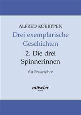 Alfred Koerppen: Die drei Spinnerinnen: Frauenchor mit Begleitung