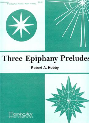 Robert A. Hobby: Three Epiphany Preludes, Set 1: Orgel