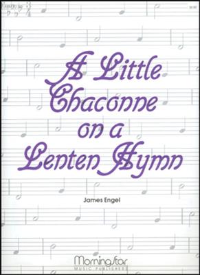 James Engel: A Little Chaconne on a Lenten Hymn: Orgel