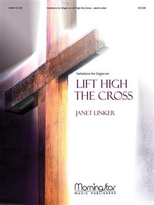 Janet Linker: Variations for Organ on Lift High the Cross: Orgel