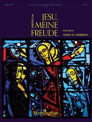 David M. Cherwien: Partita on Jesu, meine Freude: Orgel