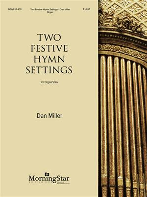Dan Miller: Two Festive Hymn Settings: Orgel