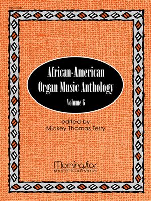 Mickey Thomas Terry: African-American Organ Music Anthology, Volume 6: Orgel