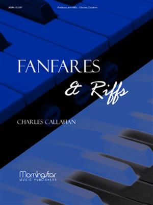 Charles Callahan: Fanfares and Riffs: Orgel