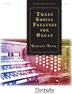 Gerald Near: Three Gospel Preludes for Organ: Orgel