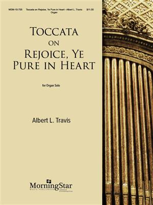 Albert L. Travis: Toccata on Rejoice, Ye Pure in Heart: Orgel