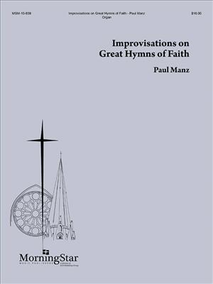 Paul Manz: Improvisations on Great Hymns of Faith: Orgel