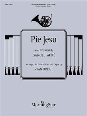 Gabriel Faure: Pie Jesu: from Requiem: (Arr. Ryan Dodge): Horn mit Begleitung