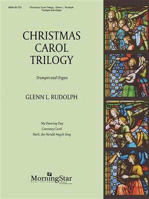 Glenn L. Rudolph: Christmas Carol Trilogy: Trompete mit Begleitung
