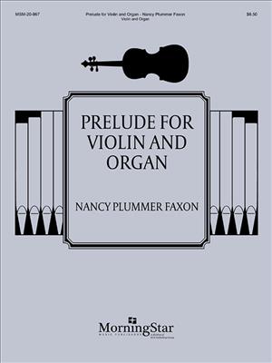 Nancy Plummer Faxon: Prelude for Violin and Organ: Violine mit Begleitung