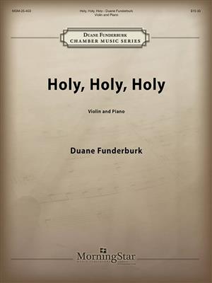 Duane Funderburk: Holy, Holy, Holy: Violine mit Begleitung