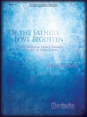 Michael Larkin: Of the Father's Love Begotten: Gesang mit Klavier