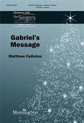 Matthew Culloton: Gabriel's Message: Gemischter Chor A cappella