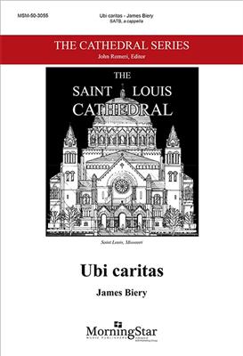 James Biery: Ubi caritas: Gemischter Chor A cappella