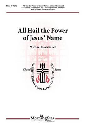 Michael Burkhardt: All Hail the Power of Jesus' Name: Gemischter Chor mit Ensemble