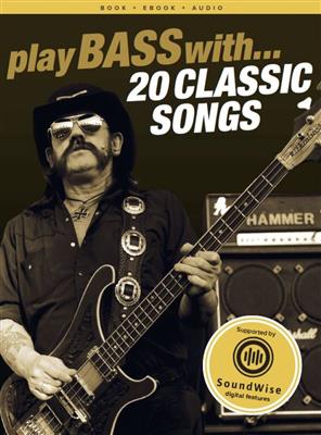 Play Bass With 20 Classic Songs: Bassgitarre Solo