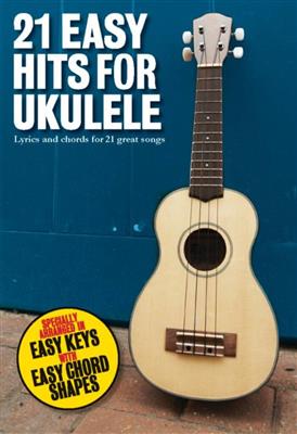 21 Easy Hits For Ukulele: Ukulele Solo