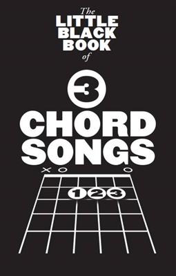 The Little Black Songbook: 3 Chord Songs: Melodie, Text, Akkorde
