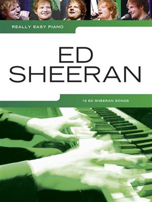 Ed Sheeran: Really Easy Piano: Ed Sheeran: Easy Piano
