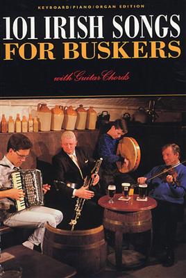 101 Irish Songs For Buskers: Melodie, Text, Akkorde