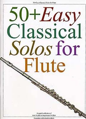 50+ Easy Classical Solos For Flute: Flöte mit Begleitung