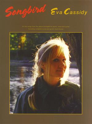 Eva Cassidy: Eva Cassidy : Songbird: Klavier, Gesang, Gitarre (Songbooks)